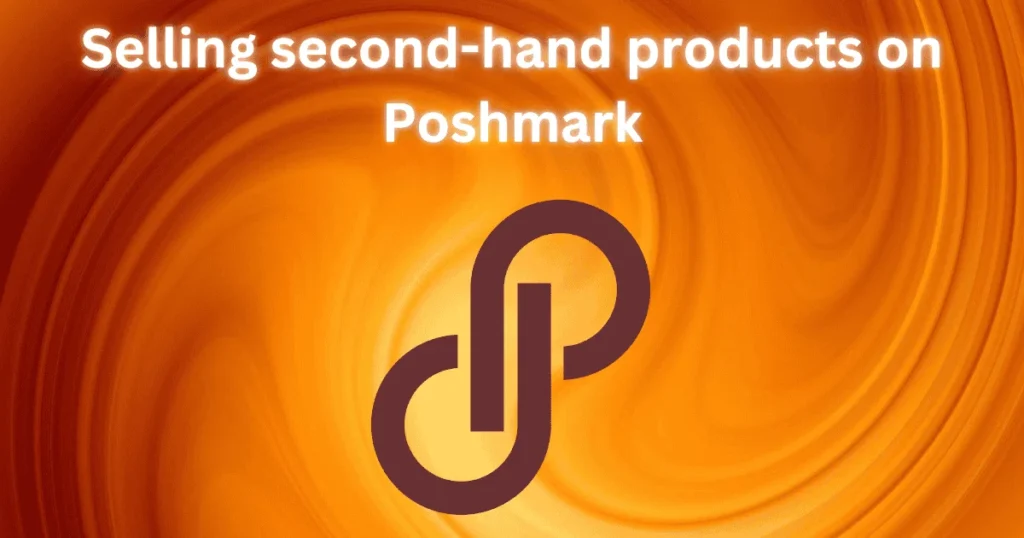 Selling second-hand products on Poshmark