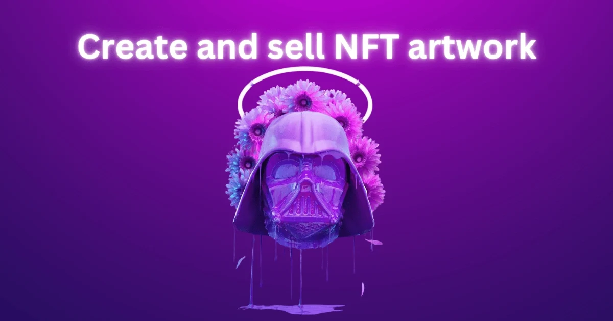 Create and sell NFT artwork Create and sell NFT artwork