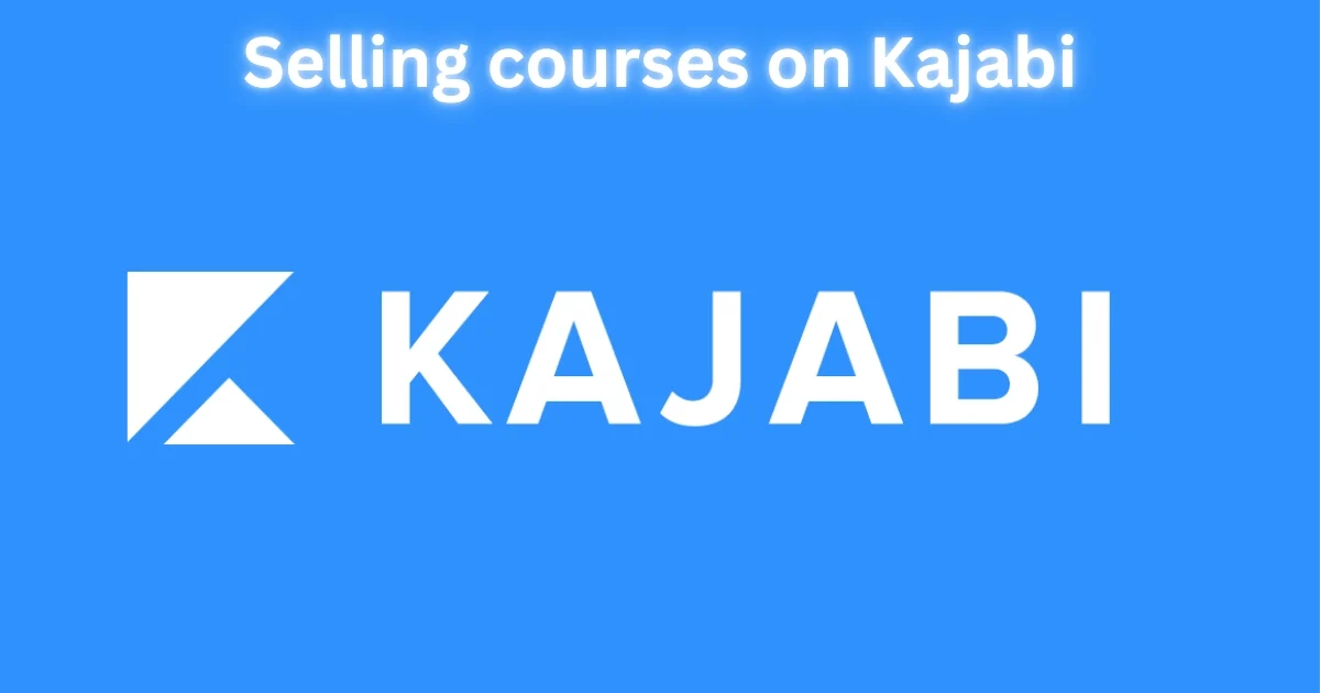 Selling courses on Kajabi Selling courses on Kajabi
