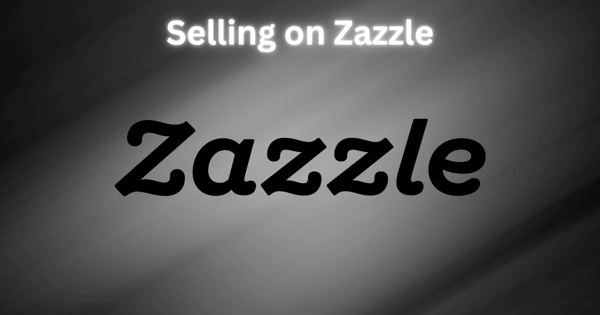 Selling on Zazzle Selling on Zazzle